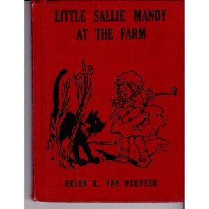 Little Sallie Mandy at the Farm Derveer 1935 Platt & Munk Illustrated HC Fine